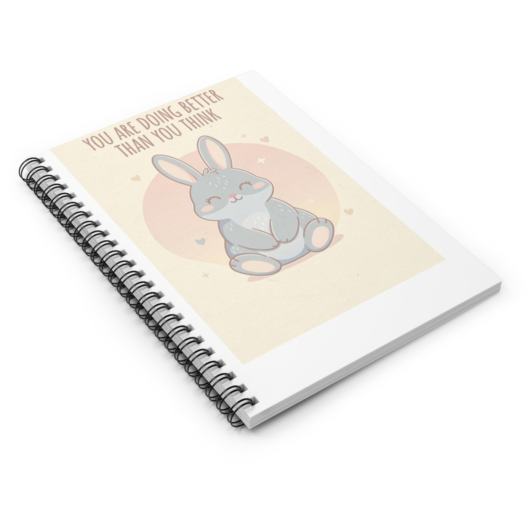 YOU ARE DOING BETTER THAN YOU THINK Spiral Notebook