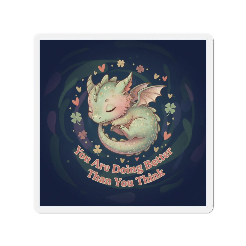 Dragon Die-Cut Magnet – You Are Doing Better Than You Think