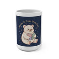 Bear Mug 15oz – Bloom at Your Own Pace