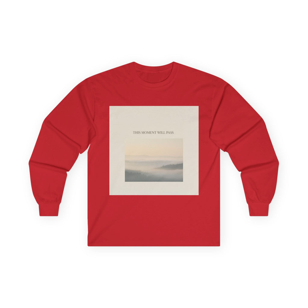 THIS MOMENT WILL PASS Long Sleeve Tee