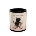 JUST KEEP GOING Cat Black Mug 11oz