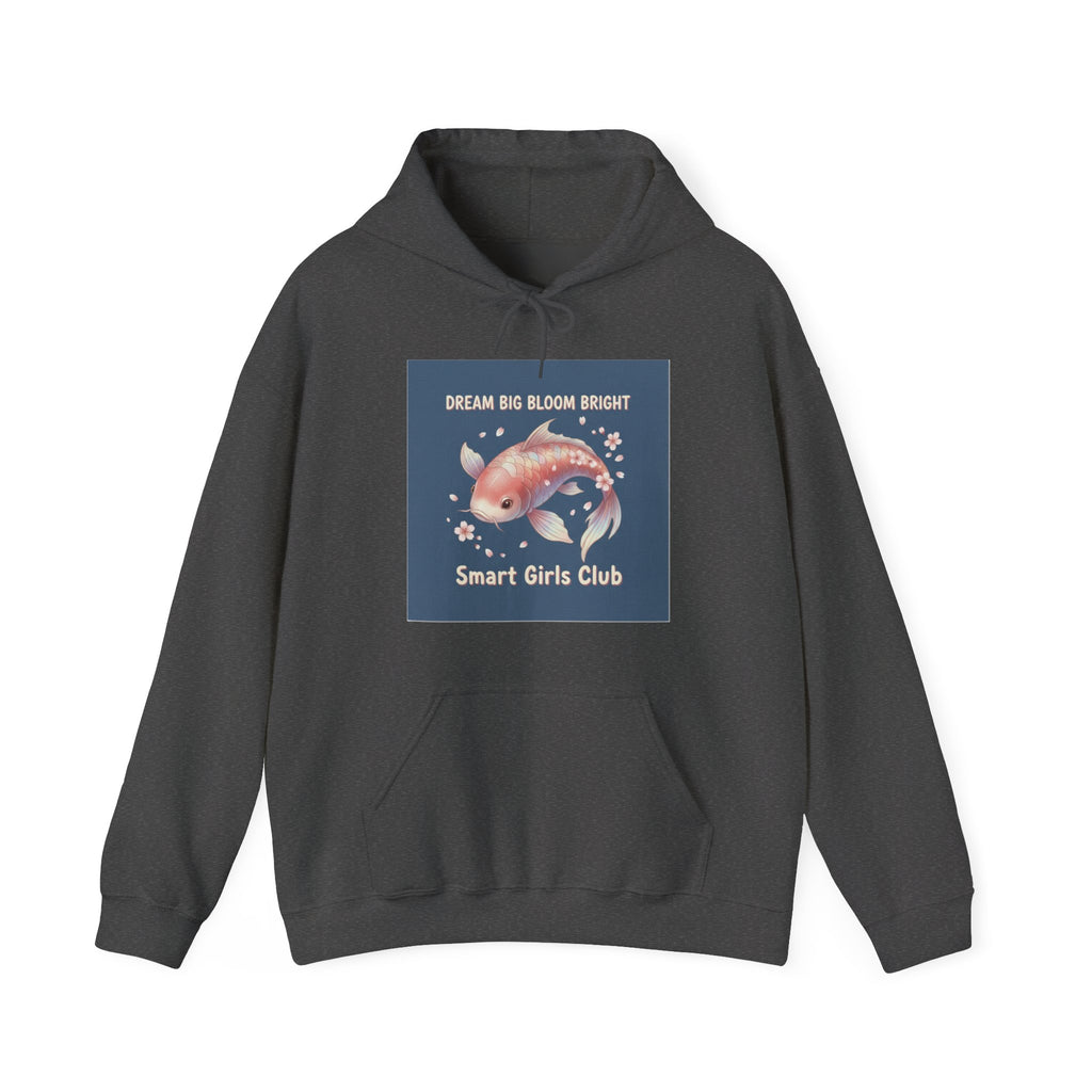 Koi Hoodie – Dream Big Bloom Bright Smart Girls Club