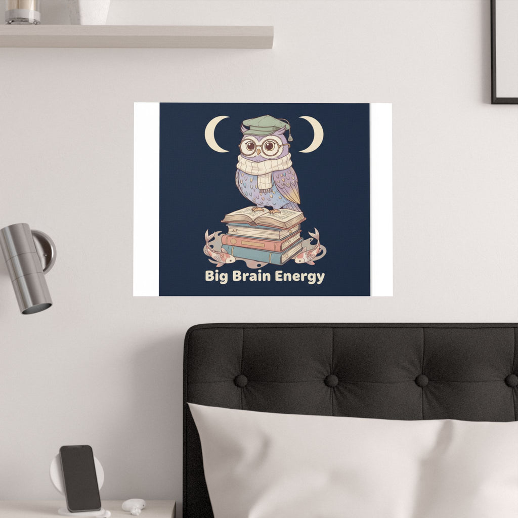 big brain energy Poster