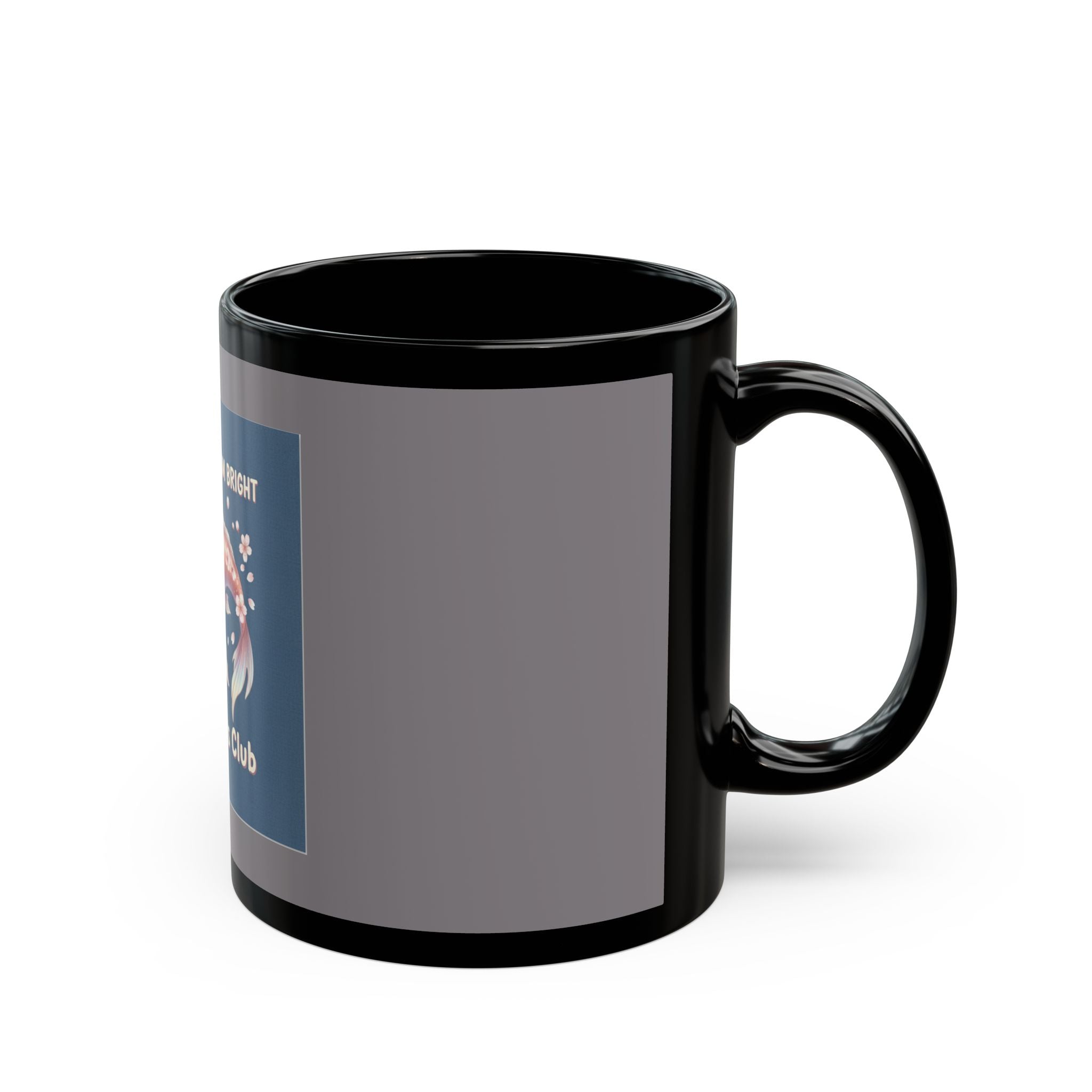 Koi Black Mug 11oz – Dream Big Bloom Bright Smart Girls Club