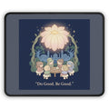 Do Good Be Good Mouse Pad – Room Decor