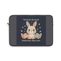 Bunny Laptop Sleeve – Do Good Be Good Study Now Slay Later