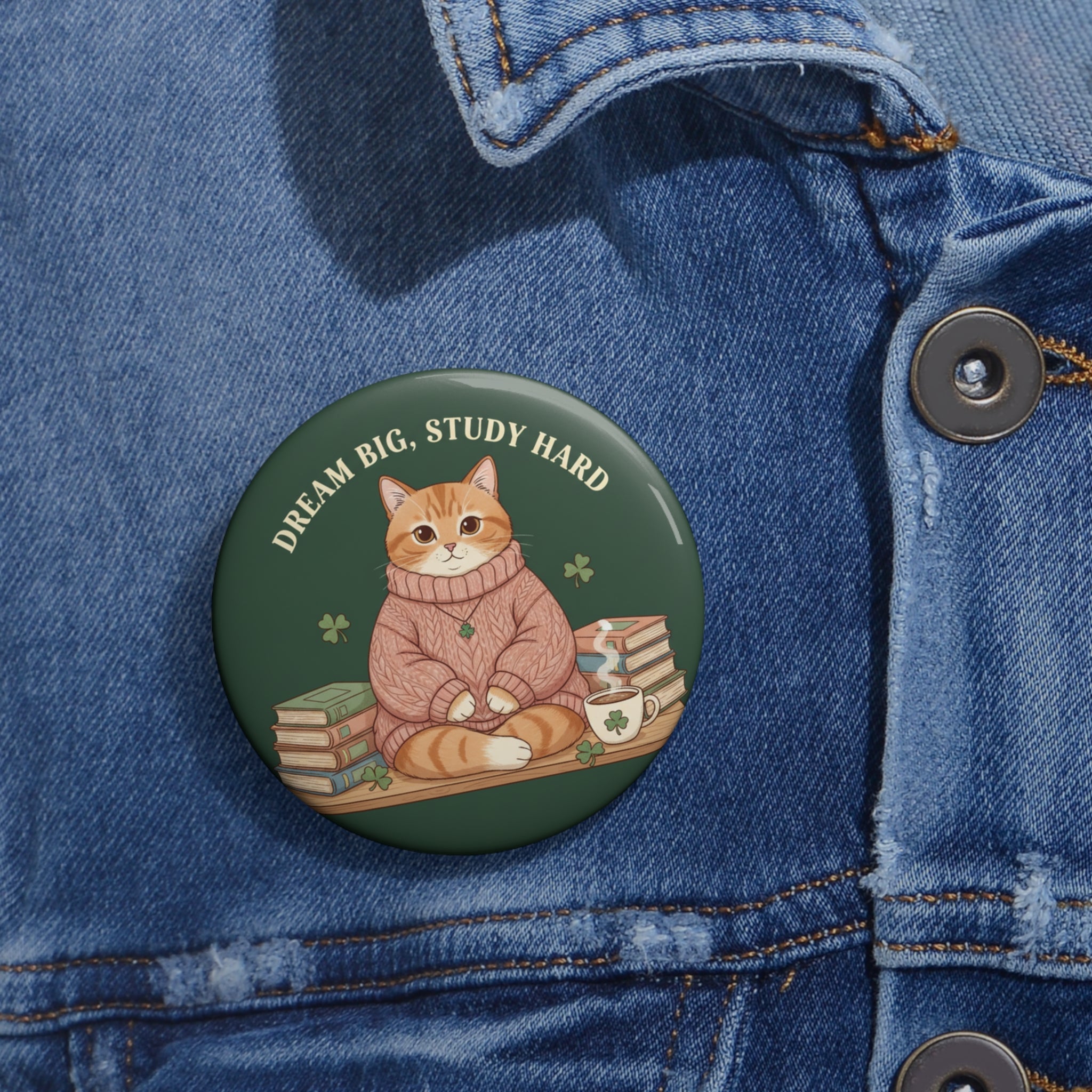 Cat Pin Button – Dream Big, Study Hard