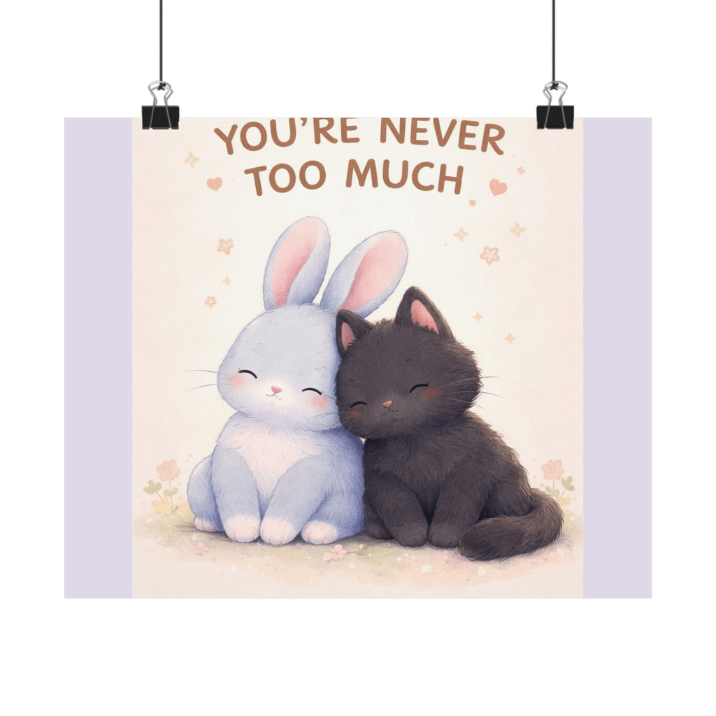 "YOU'RE NEVER TOO MUCH" Black Cat Poster | College Girl Gift | Fashion | KayKay Classics
