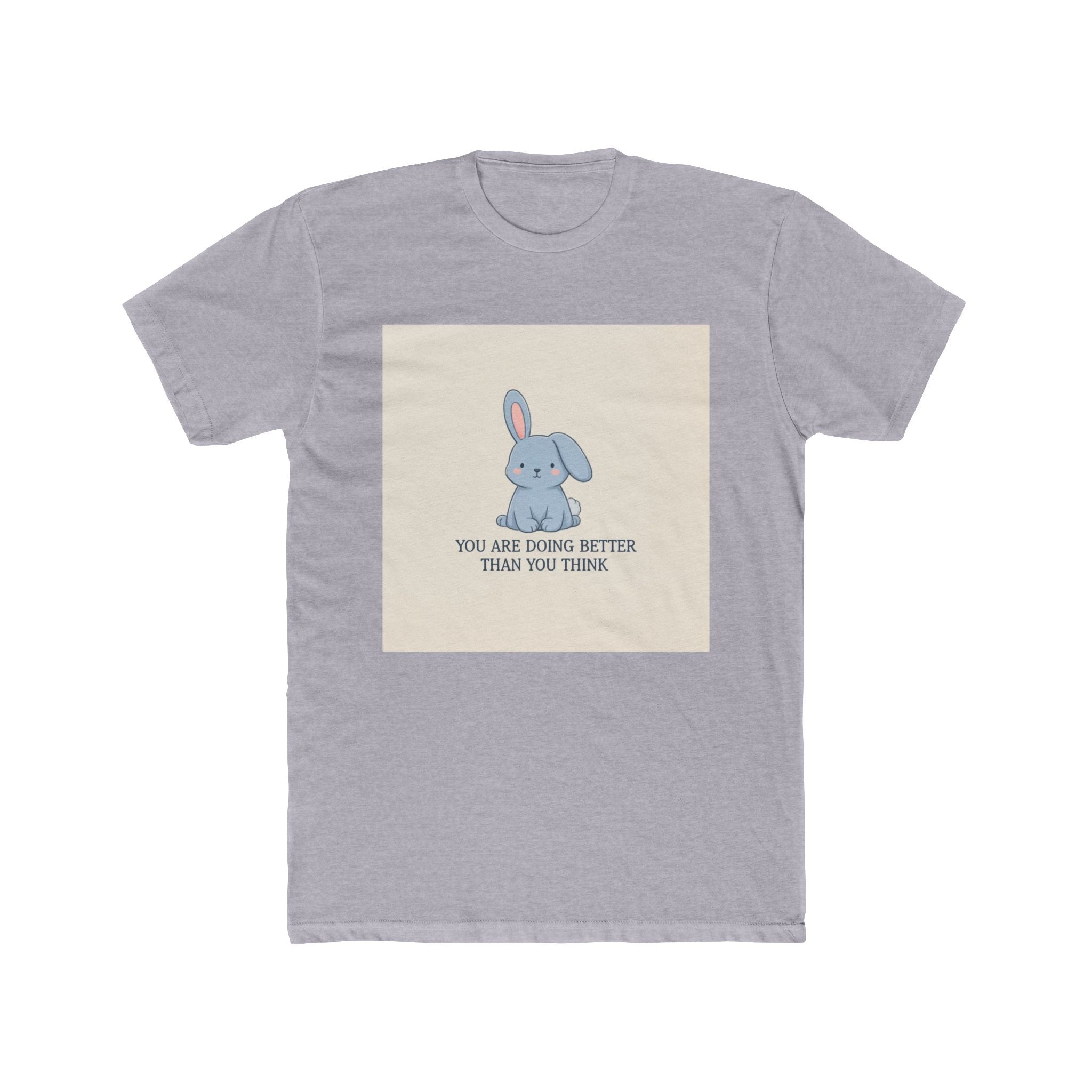 YOU ARE DOING BETTER THAN YOU THINK Rabbit Unisex Tee