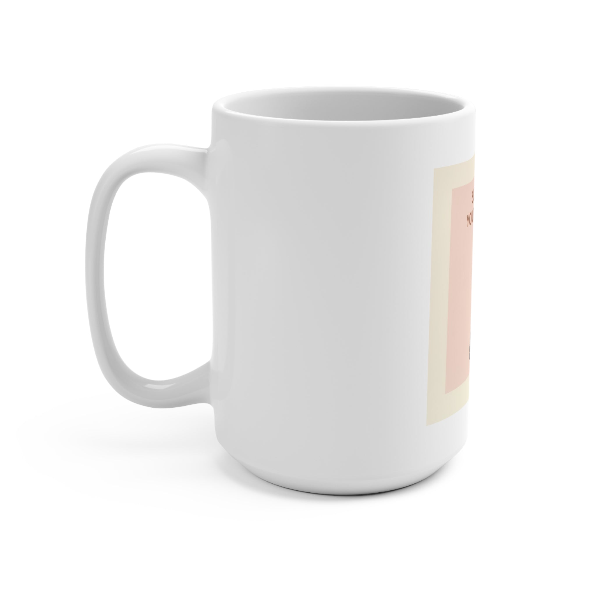 SLOW DOWN, YOURE SAFE HERE Mug 15oz