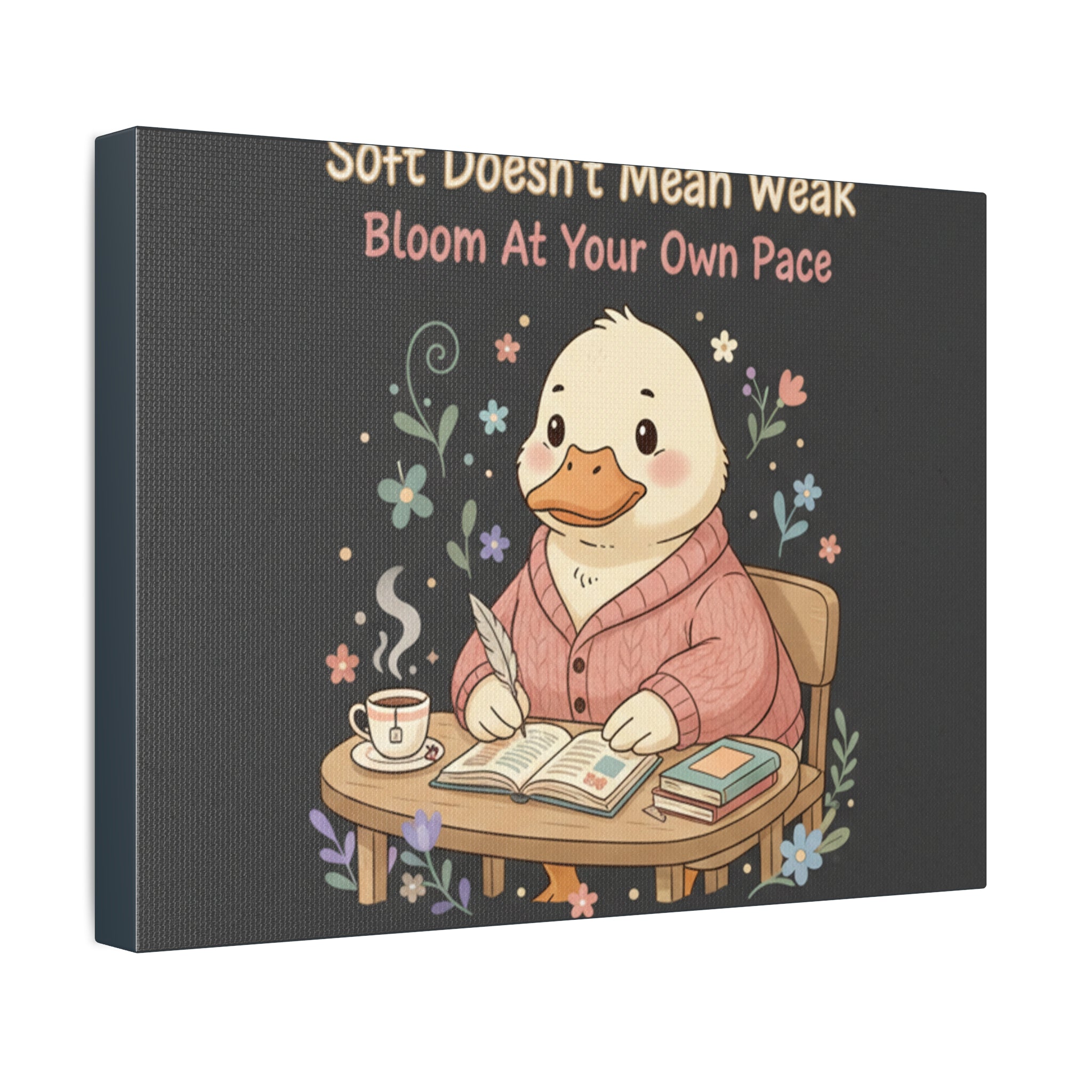 Duck In A Cardigan Canvas Print – Soft Doesnt Mean Weak Bloom at Your Own