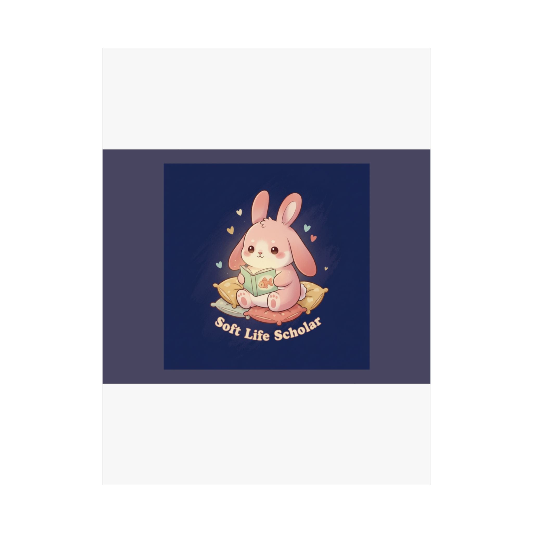 Bunny Poster – Soft Life Scholar