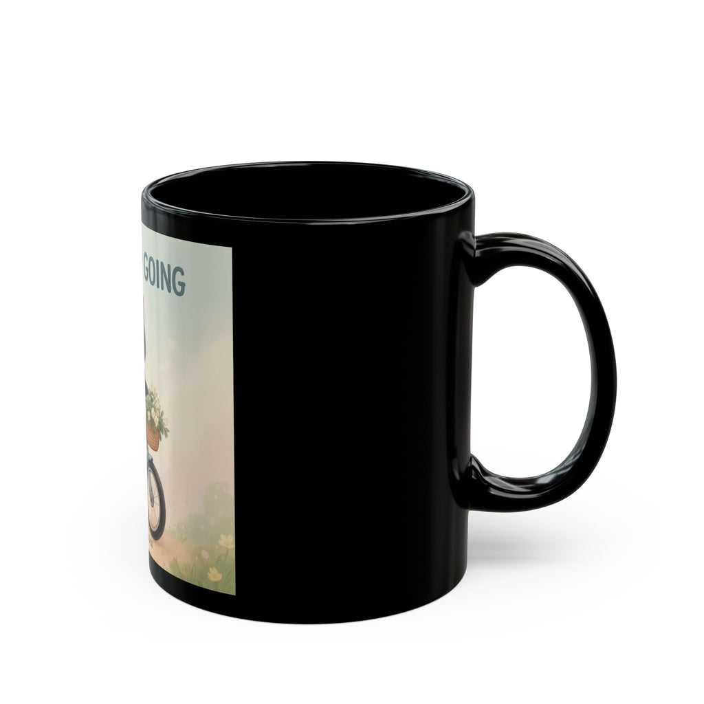 JUST KEEP GOING Black Mug 11oz