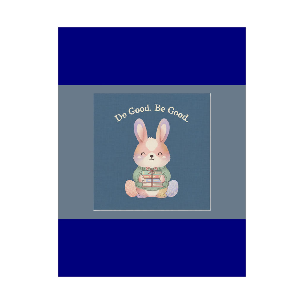 Bunny Poster – Do Good Be Good