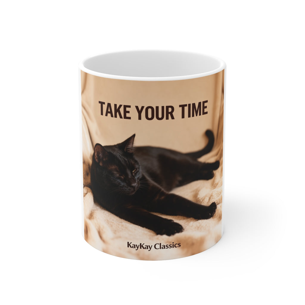 TAKE YOUR TIME Mug 11oz