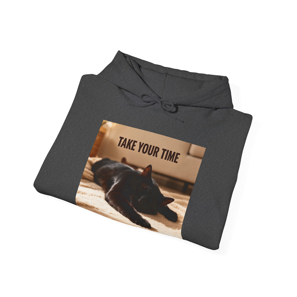 TAKE YOUR TIME Hoodie