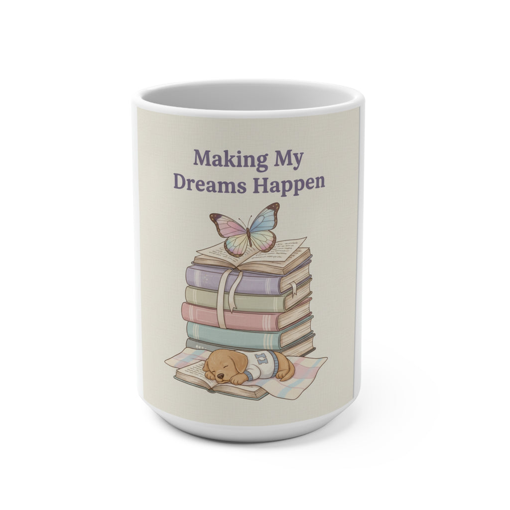 Making My Dreams Happen Puppy Mug 15oz