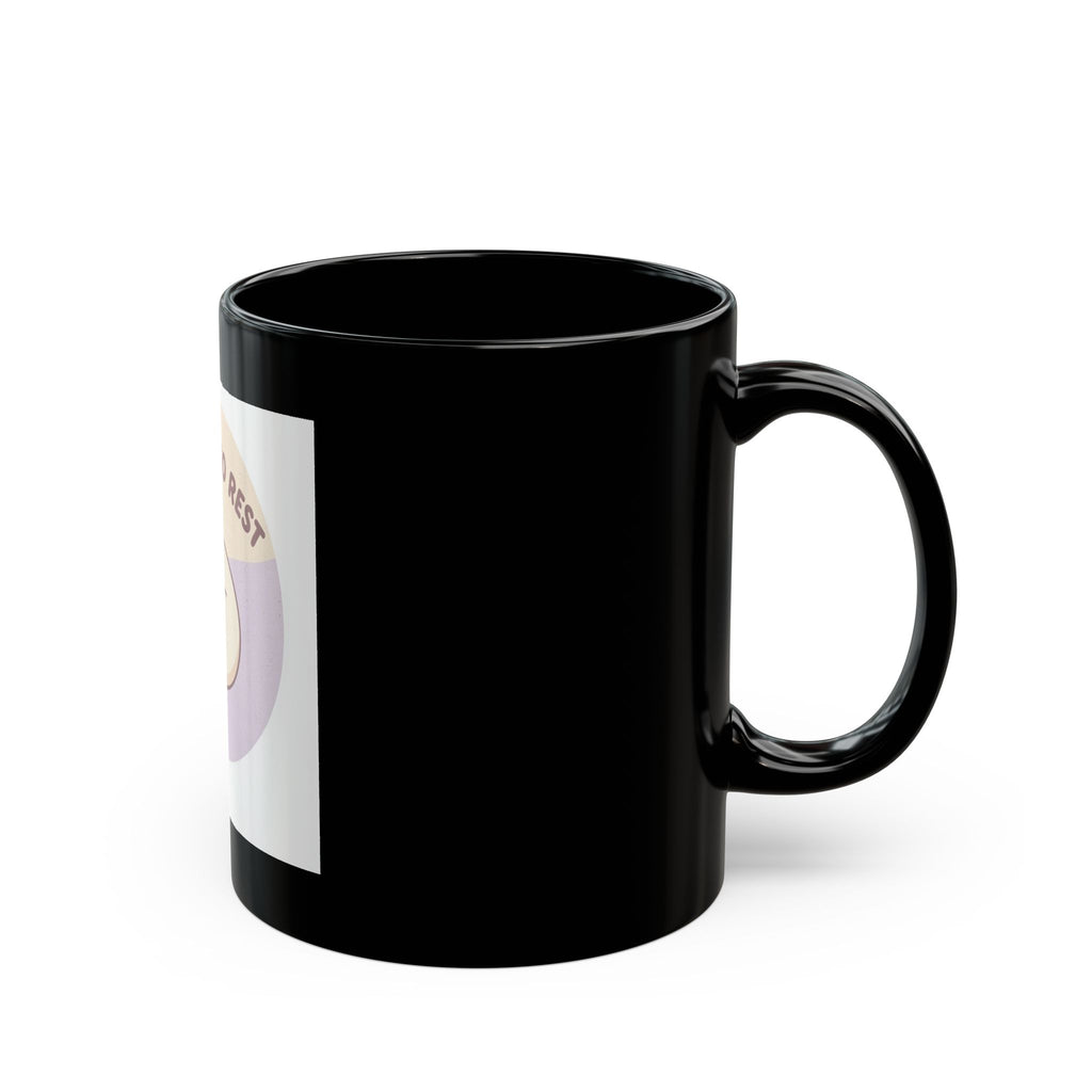 ITS OKAY TO REST Black Mug