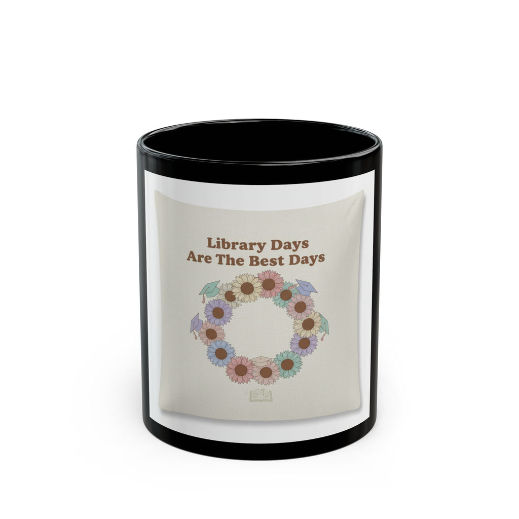 Library Days Are The Best Days Black Mug 11oz