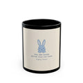 YOU ARE DOING BETTER THAN YOU THINK Rabbit Black Mug 11oz
