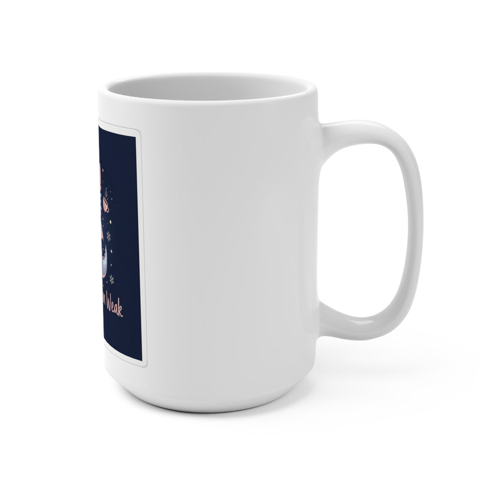 Bear Mug 15oz – Soft Doesnt Mean Weak