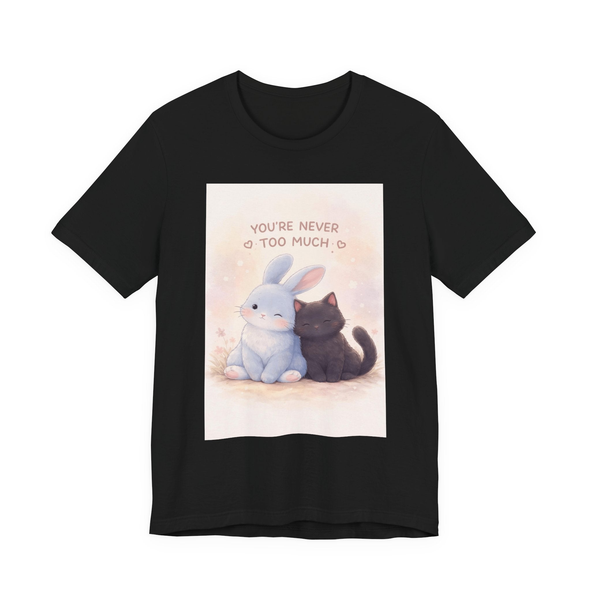 "YOU'RE NEVER TOO MUCH" Black Cat Women Tee | College Girl Gift | Fashion | KayKay Classics