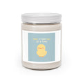 TAKE IT ONE DAY AT A TIME Duck Scented Candle