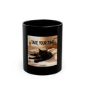 TAKE YOUR TIME Black Mug