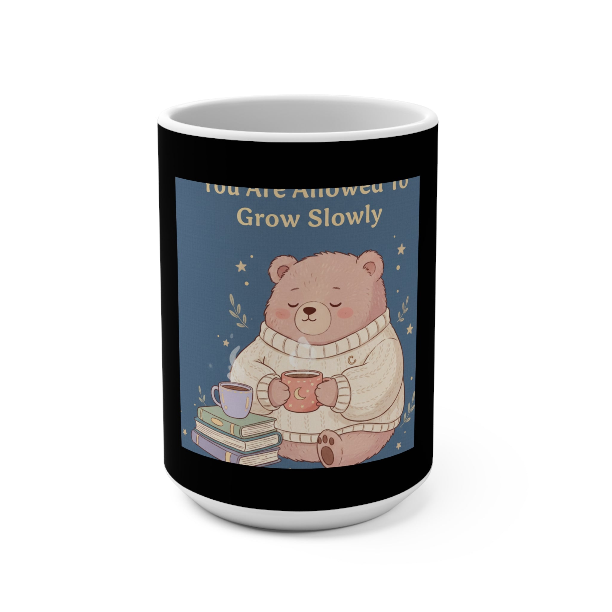 Bear Mug 15oz – You Are Allowed to Grow Slowly