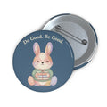 Bunny Pin Button – Do Good Be Good