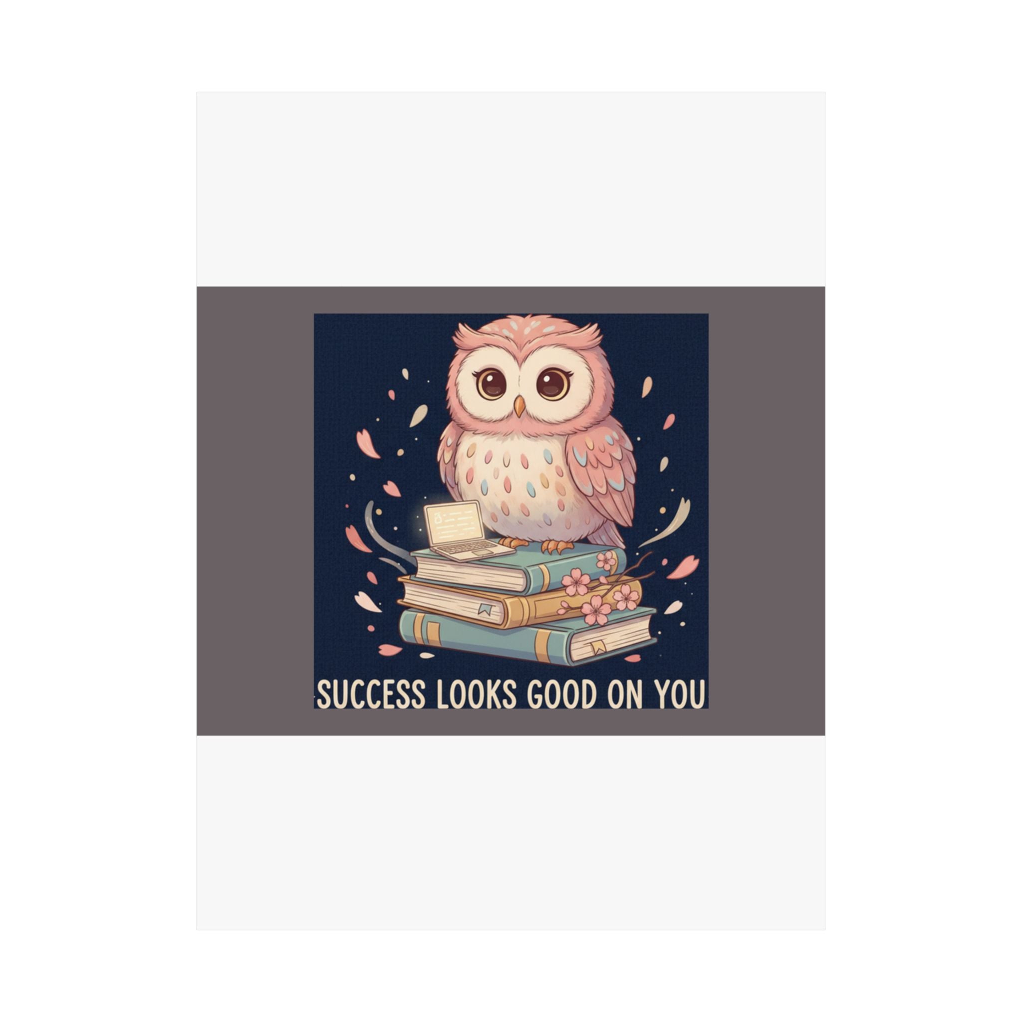 Owl Poster – Success Looks Good on You