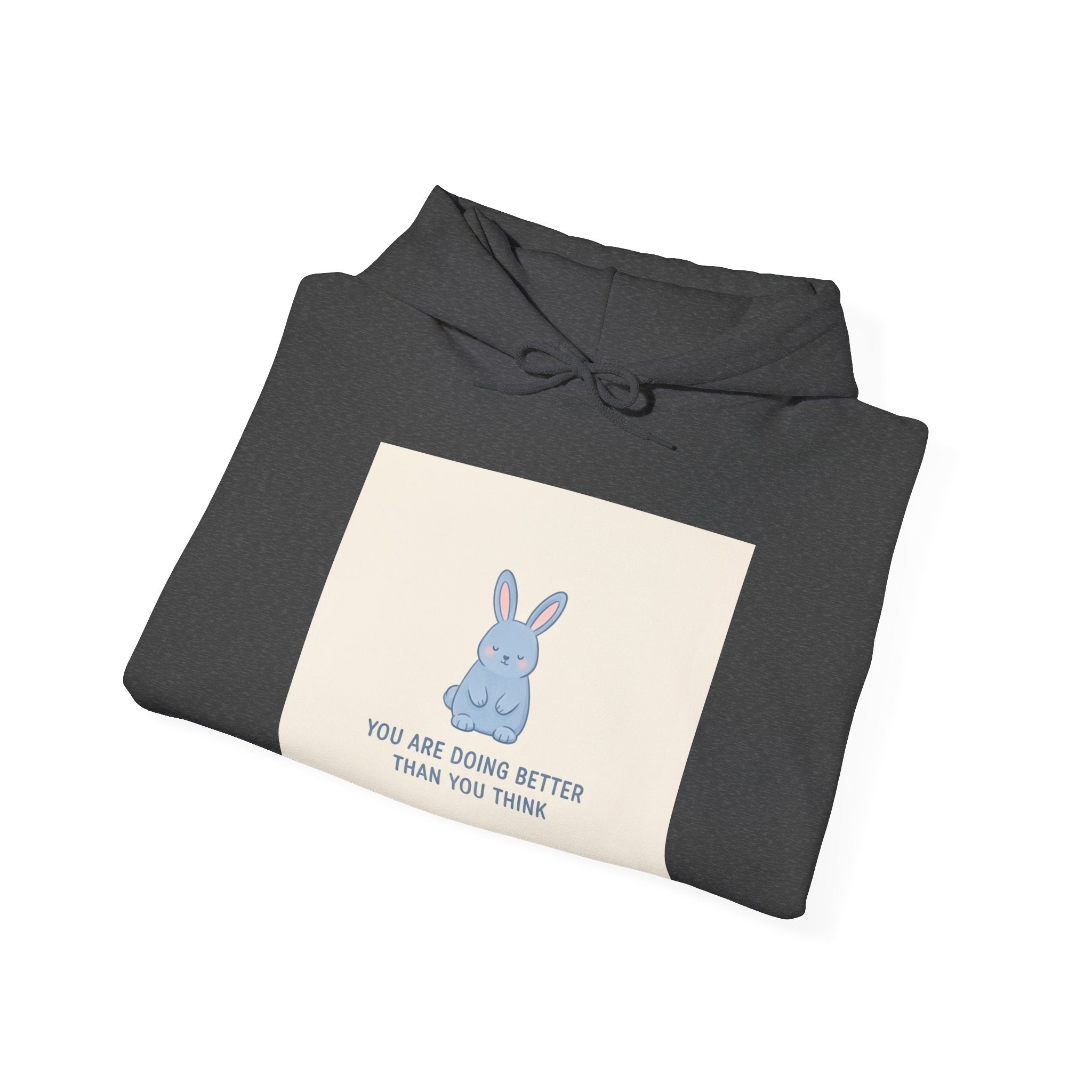 YOU ARE DOING BETTER THAN YOU THINK Rabbit Hoodie