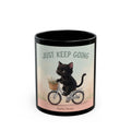 JUST KEEP GOING Black Mug 11oz