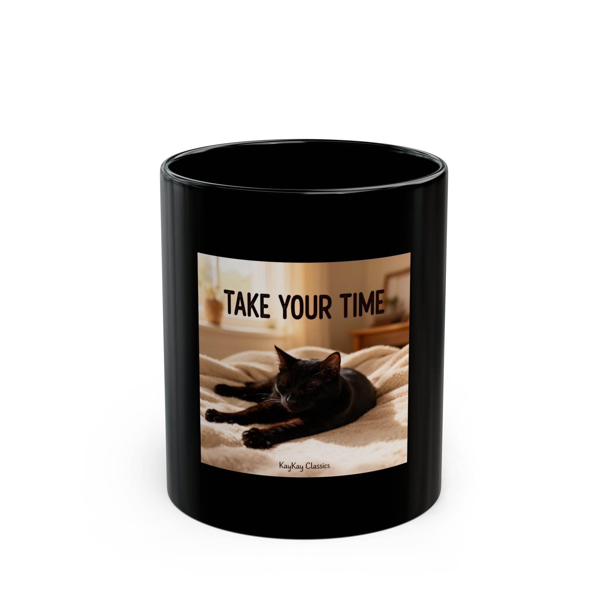 TAKE YOUR TIME Black Mug 11oz