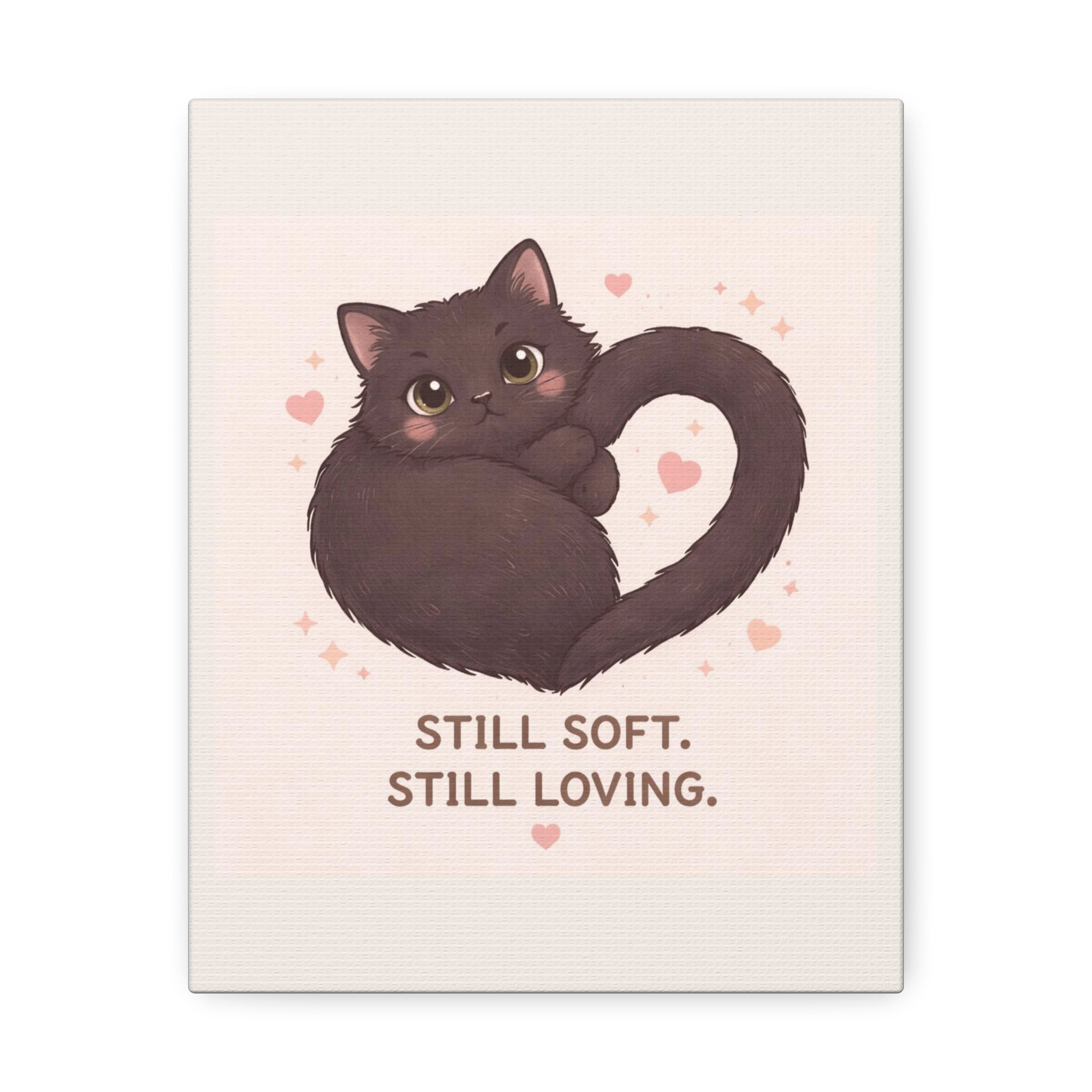 "STILL SOFT. STILL LOVING" Black Cat Canvas | College Girl Gift | Fashion | KayKay Classics
