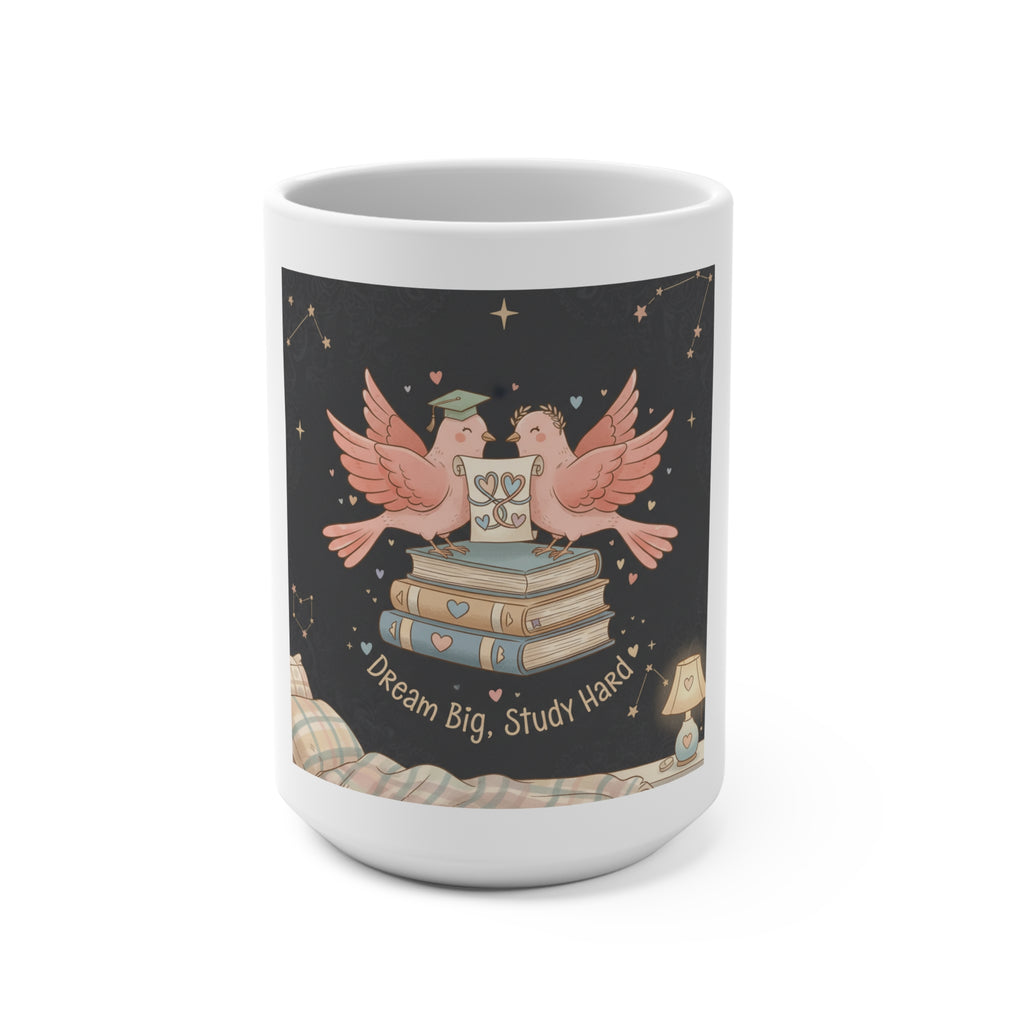 Dream Big, Study Hard Birds Mug 15oz