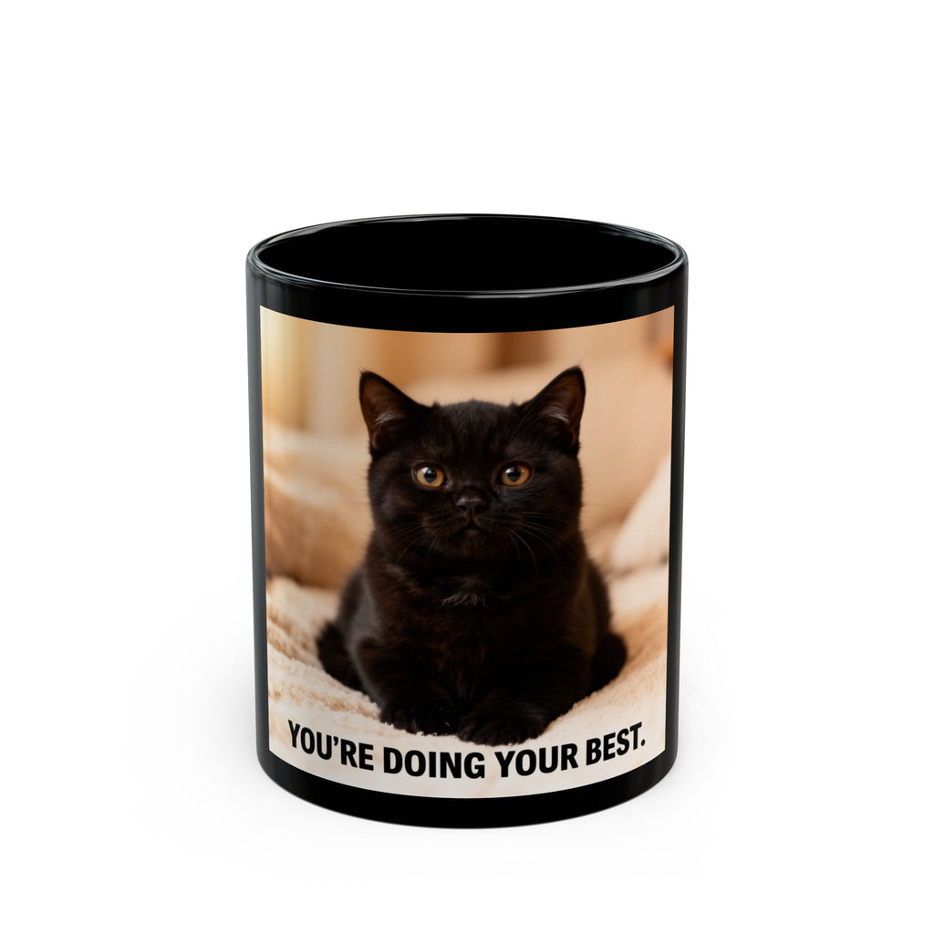 YOURE DOING YOUR BEST Cat Black Mug 11oz