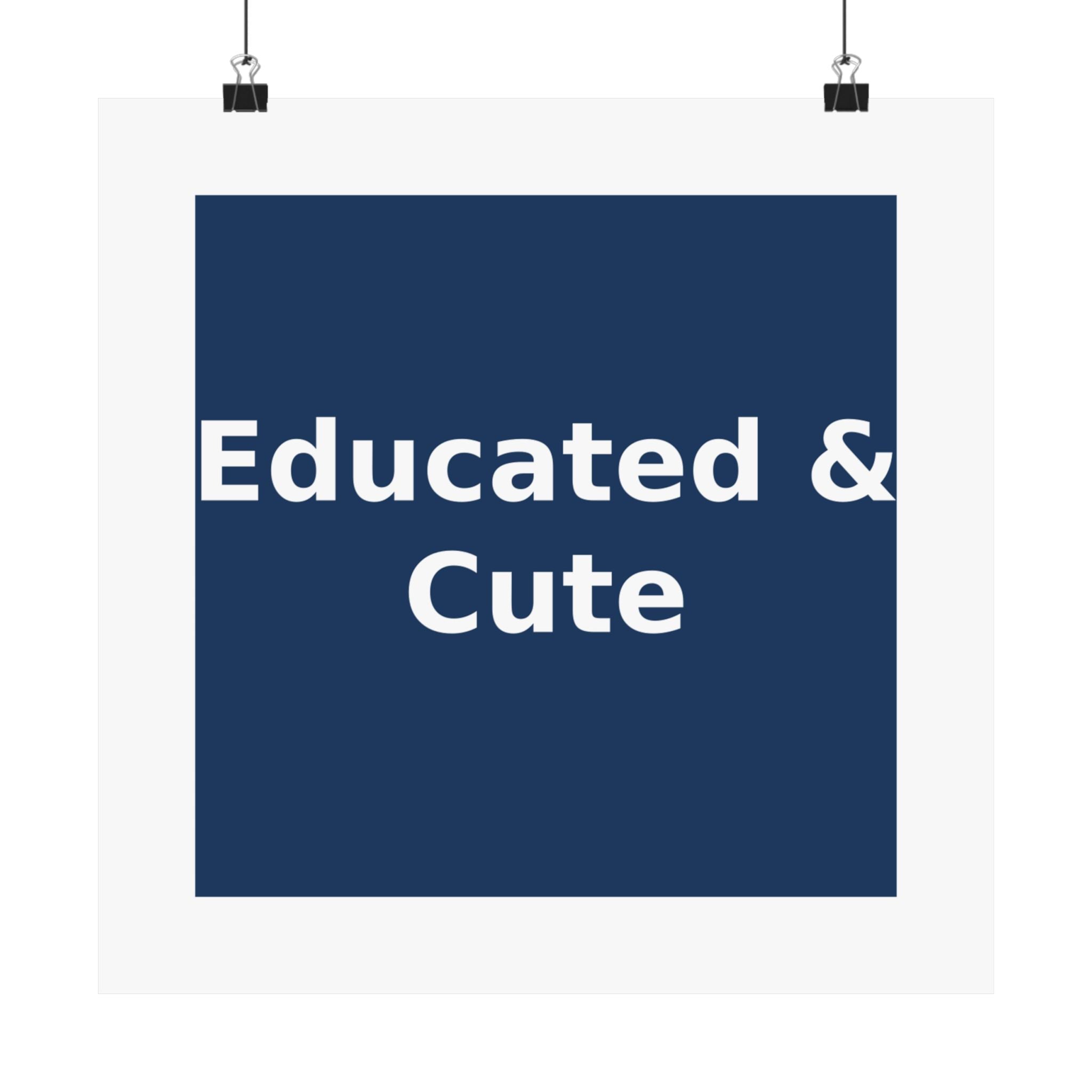 Educated & Cute - KayKay Poster