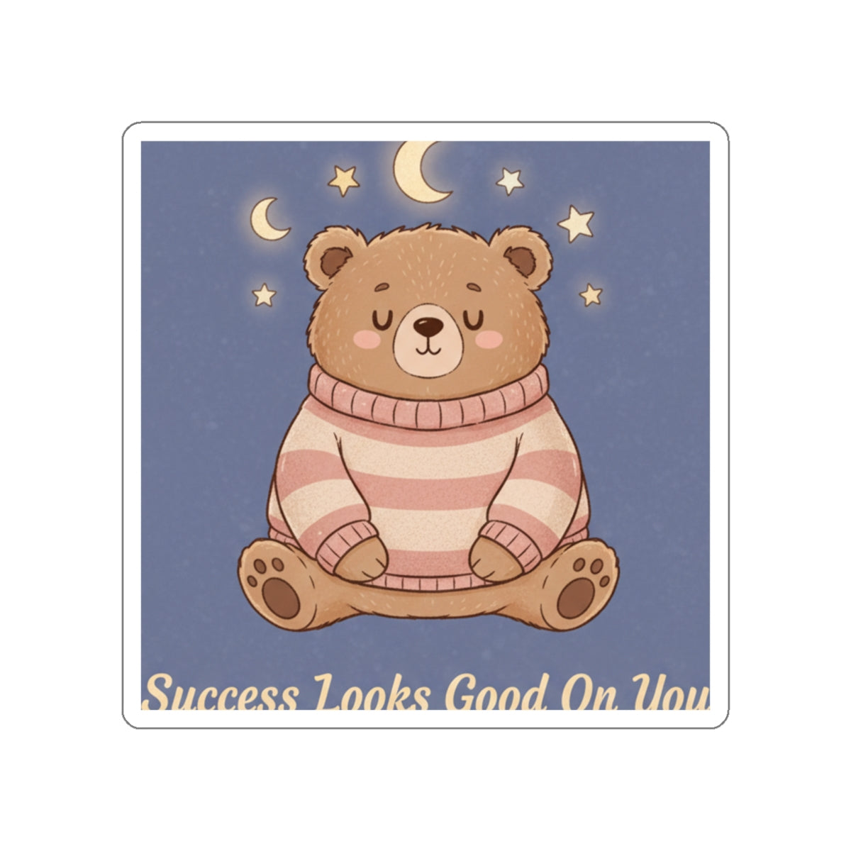 Bear Die-Cut Sticker – Success Looks Good on You