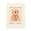 BE KIND TO YOURSELF Canvas