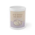 ITS OKAY TO REST Mug 11oz