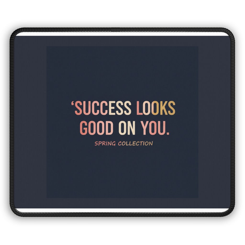 Typography Only Mouse Pad – Success Looks Good on You Spring Collect
