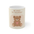 BE KIND TO YOURSELF Bear Mug 11oz