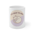 ITS OKAY TO REST Mug 11oz