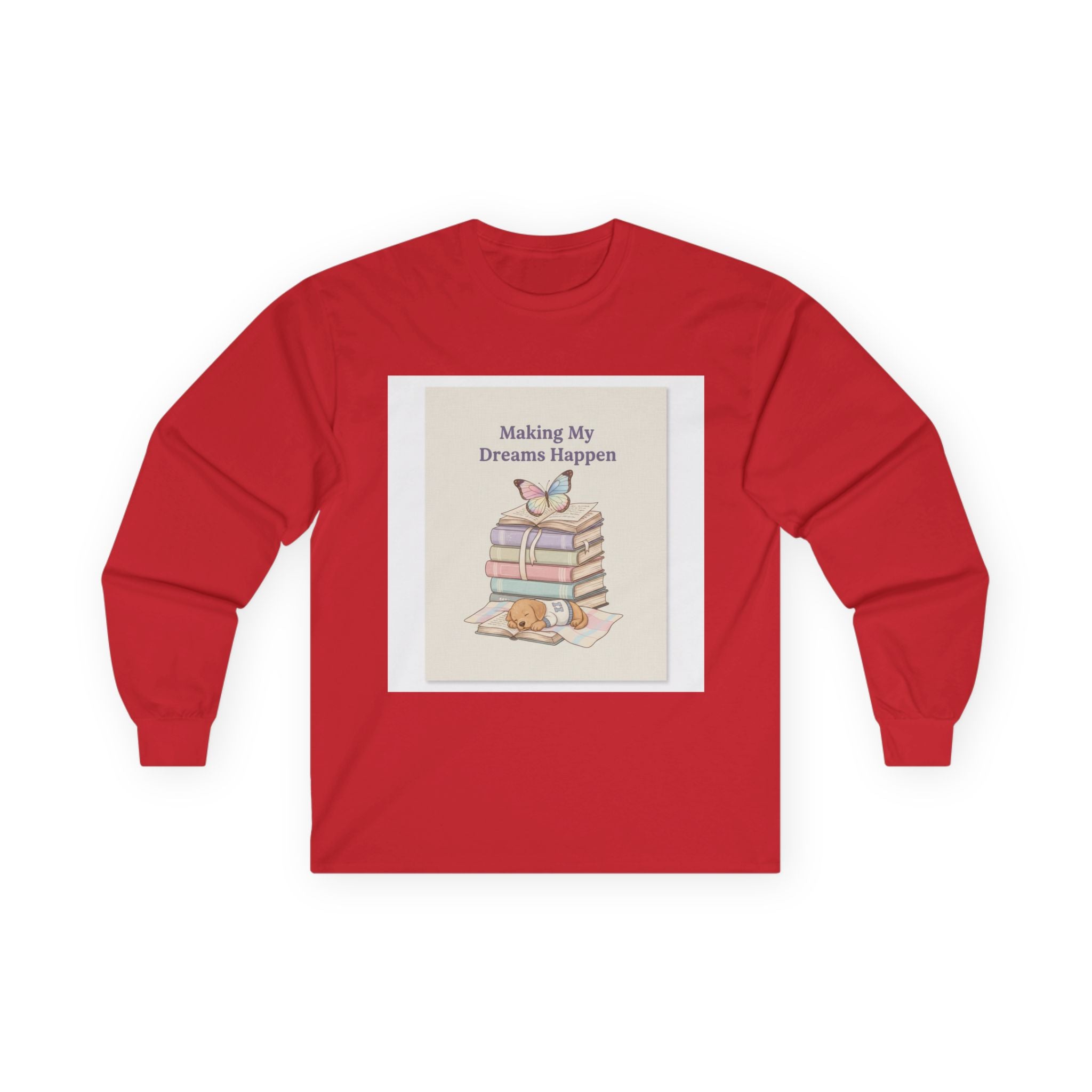 Making My Dreams Happen Puppy Long Sleeve Tee