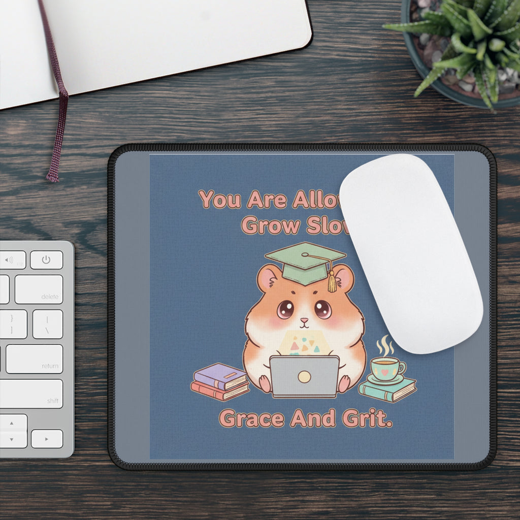 Hamster With Laptop Mouse Pad – You Are Allowed to Grow Slowly Grace and