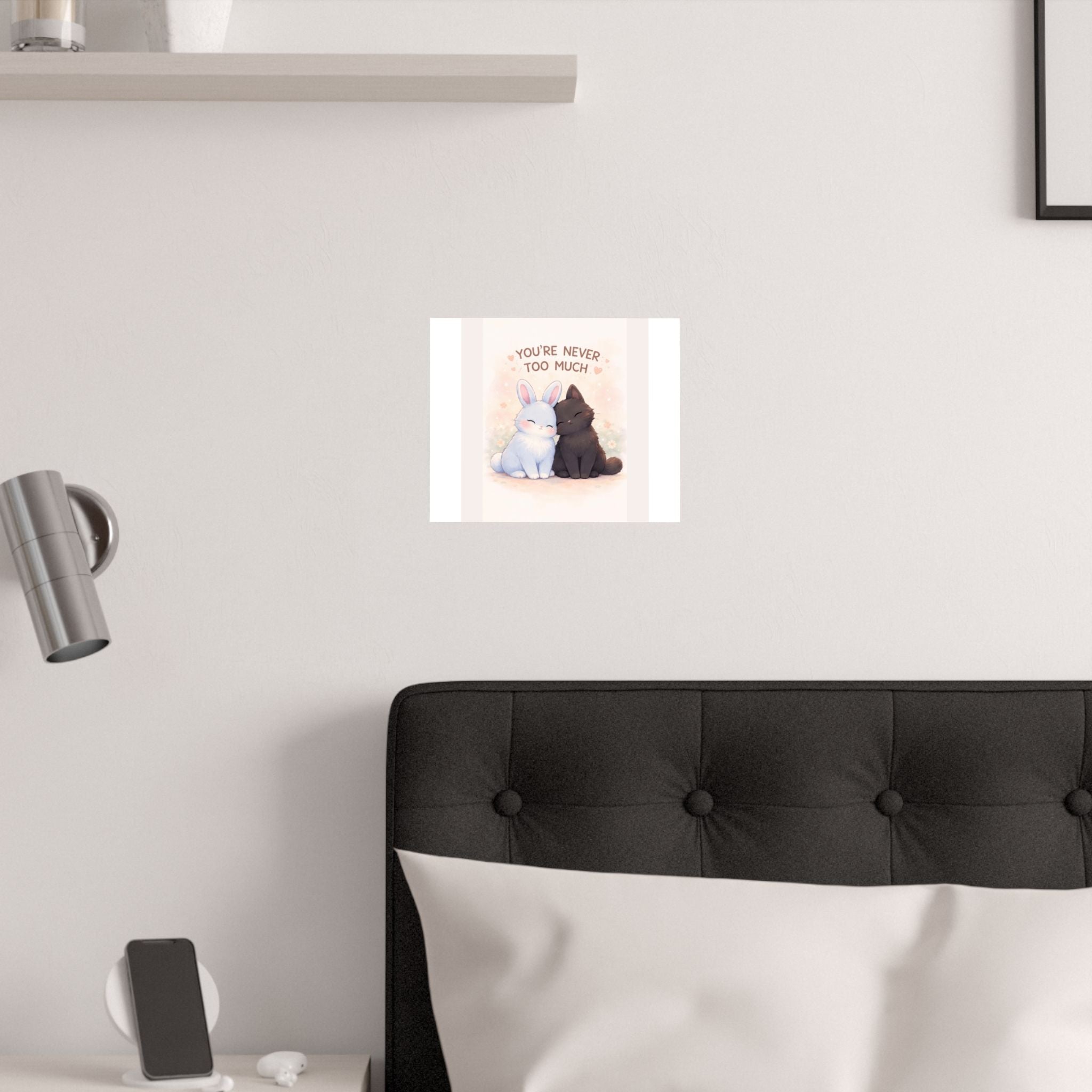 "YOU'RE NEVER TOO MUCH" Black Cat Poster | College Girl Gift | Fashion | KayKay Classics