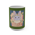 Bunny Mug 15oz – Believe in Your Magic