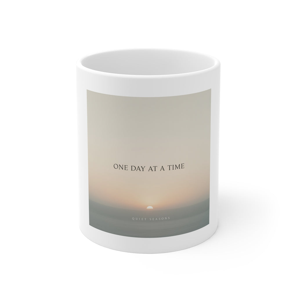 ONE DAY AT A TIME Mug 11oz