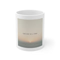 ONE DAY AT A TIME Mug 11oz
